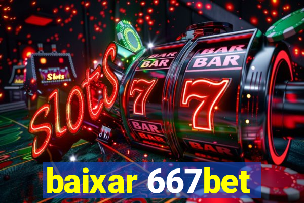 baixar 667bet